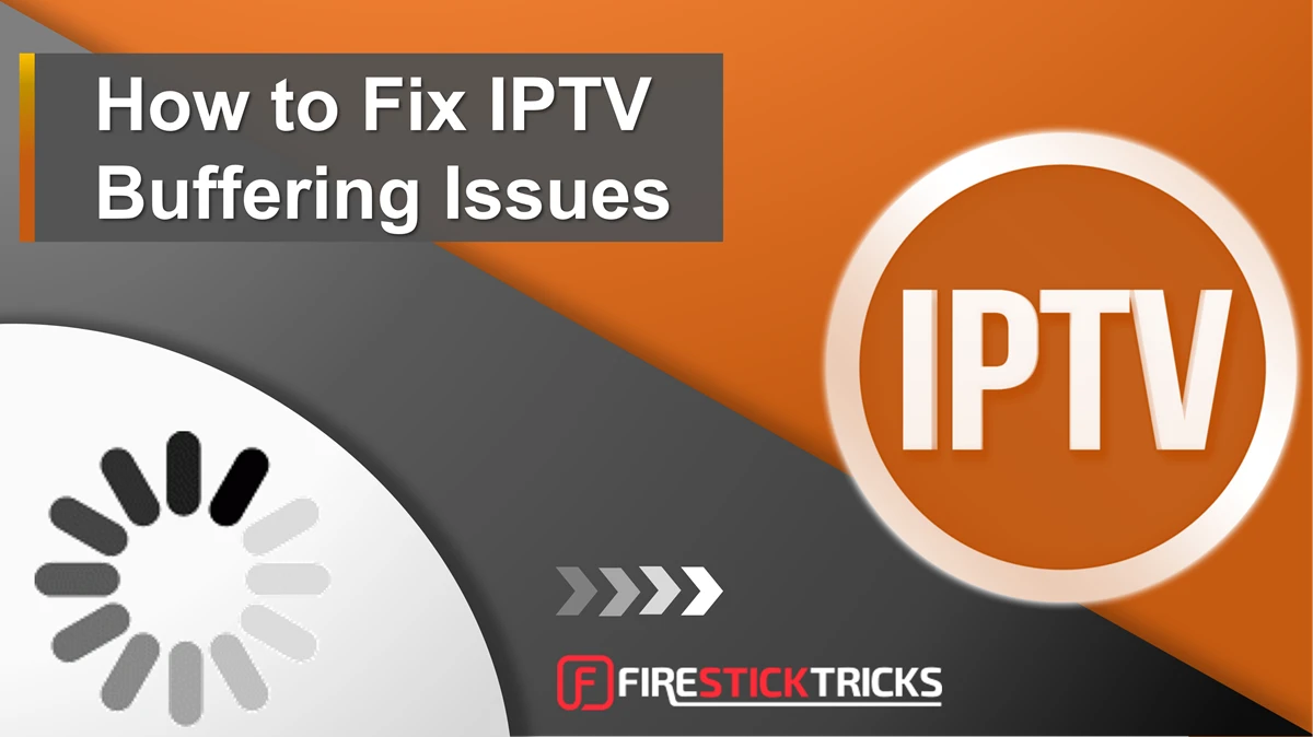 how to fix iptv buffering issues