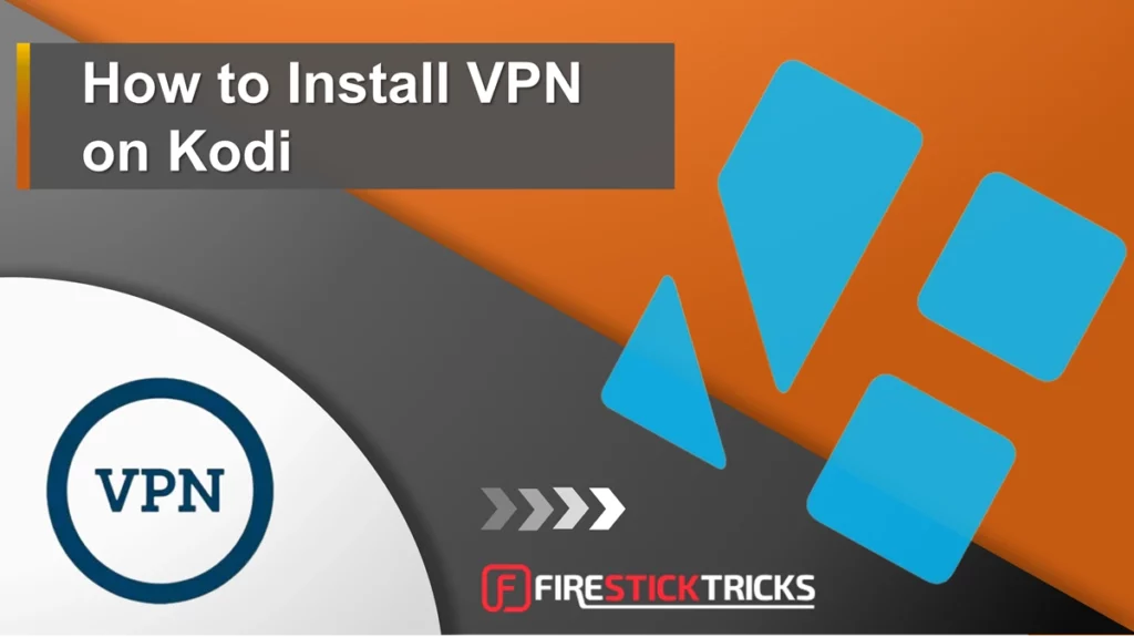 How to Install a VPN on Kodi