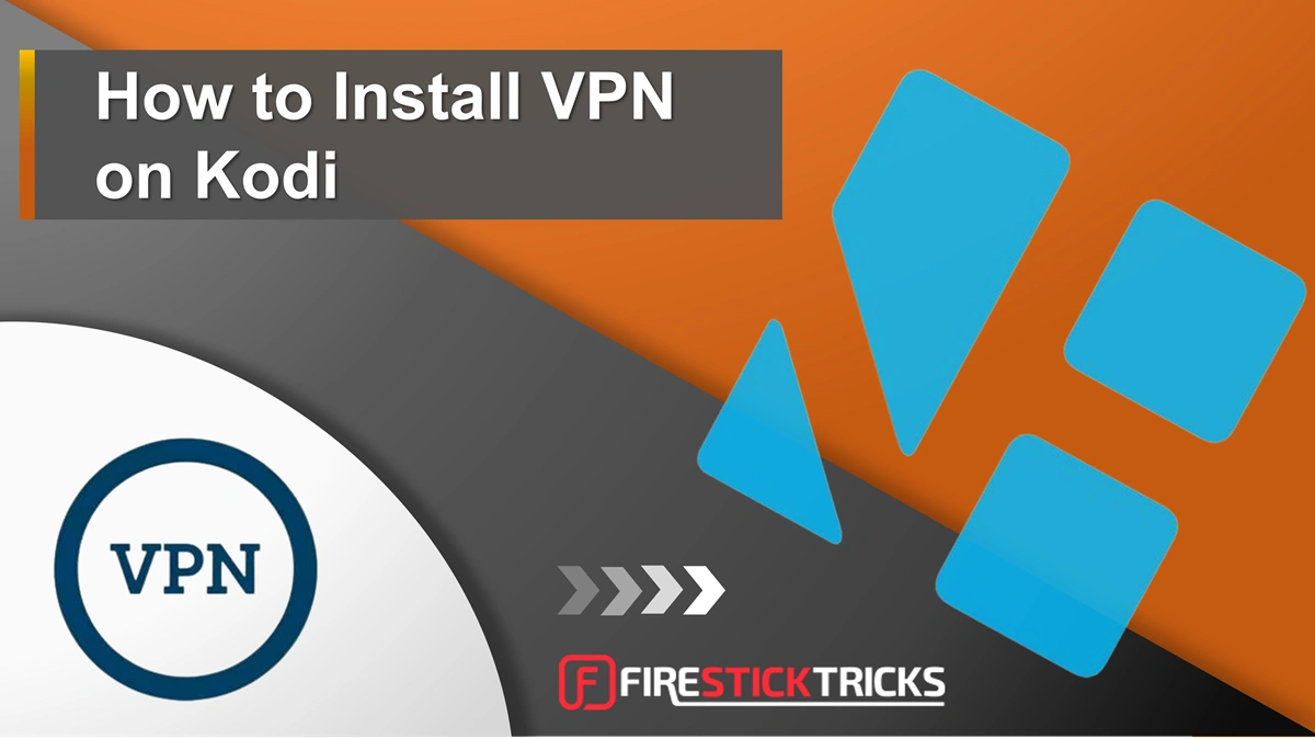 How to Install a VPN on Kodi