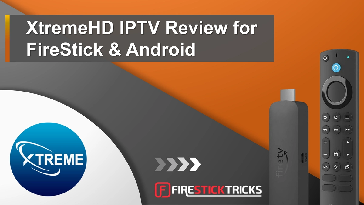 Xtreme HD IPTV Review 20 000 Channels 16 Fire Stick Tricks