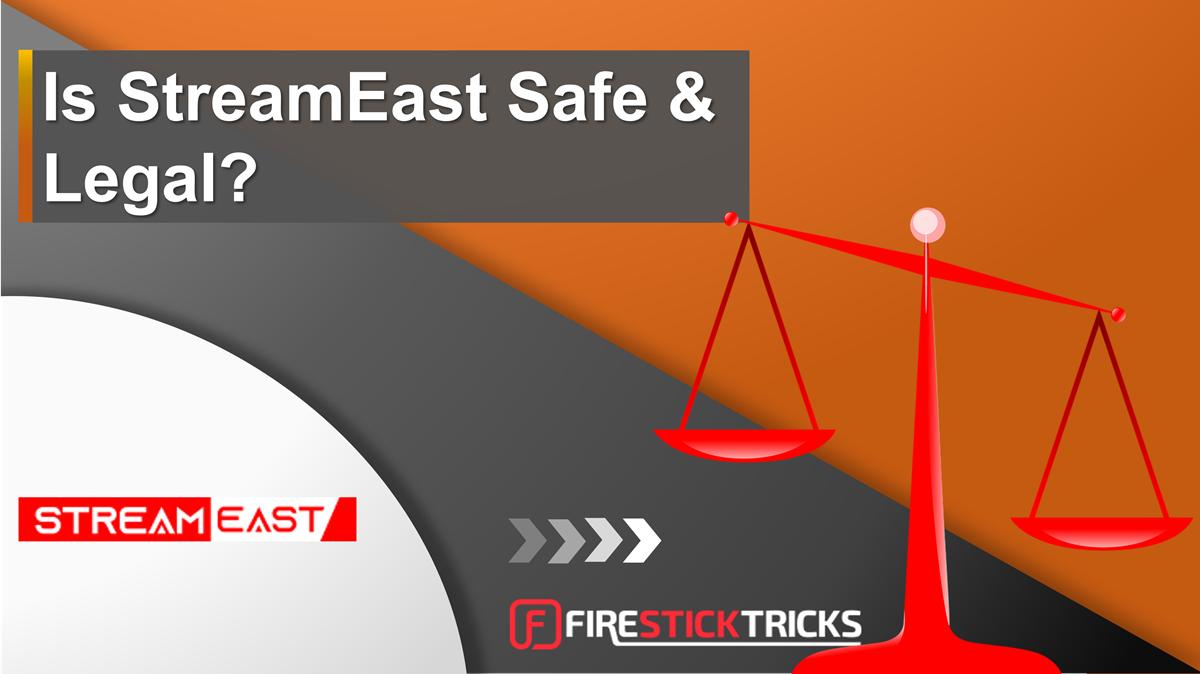 is streameast safe and legal