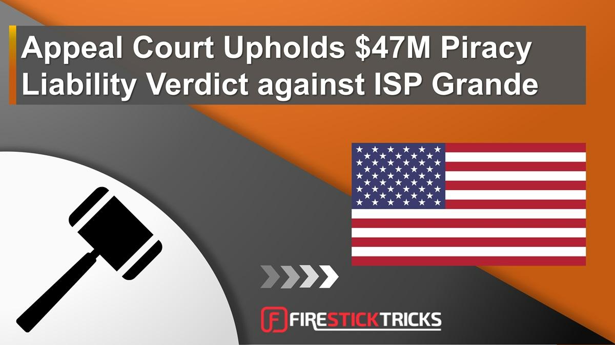 Appeal Court Upholds $47M Piracy Liability Verdict against ISP Grande