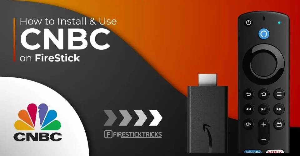 How to Install & Use CNBC on FireStick