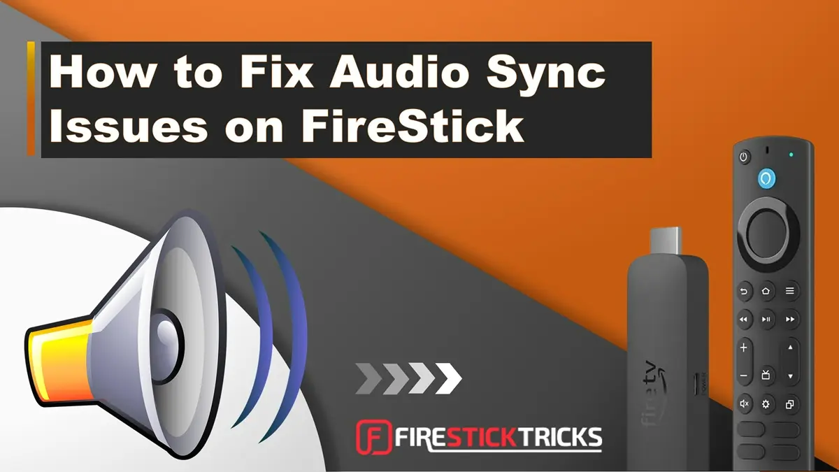 FireStick Audio Sync Issues
